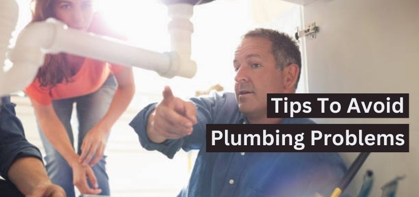 Important Tips To Avoid Plumbing Problems